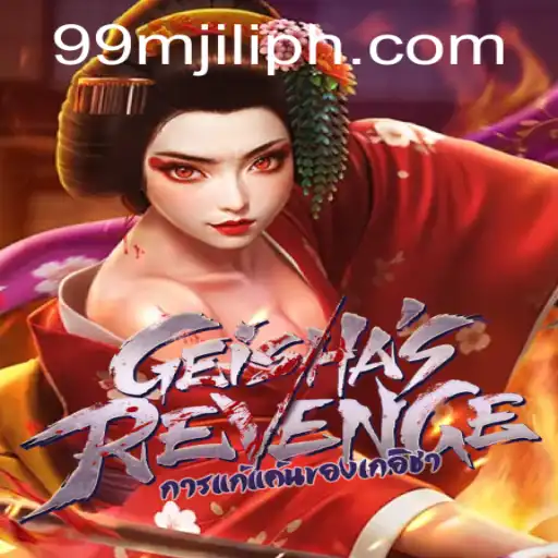 Discover the Enigma of GeishasRevenge: A Thrilling Gaming Experience with 99M JILI PH